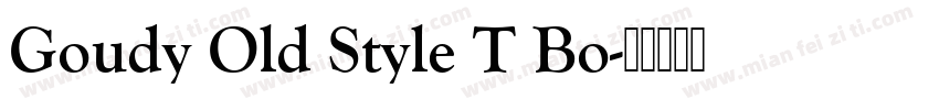 Goudy Old Style T Bo字体转换
